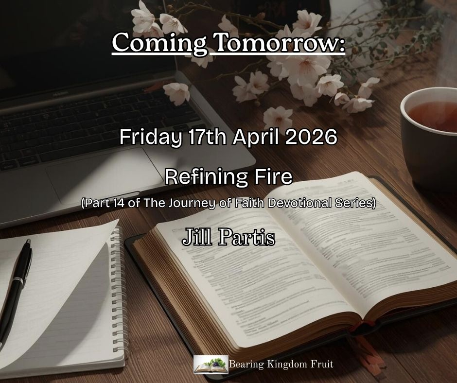 Coming Tomorrow on Bearing Kingdom Fruit – Refining Fire.