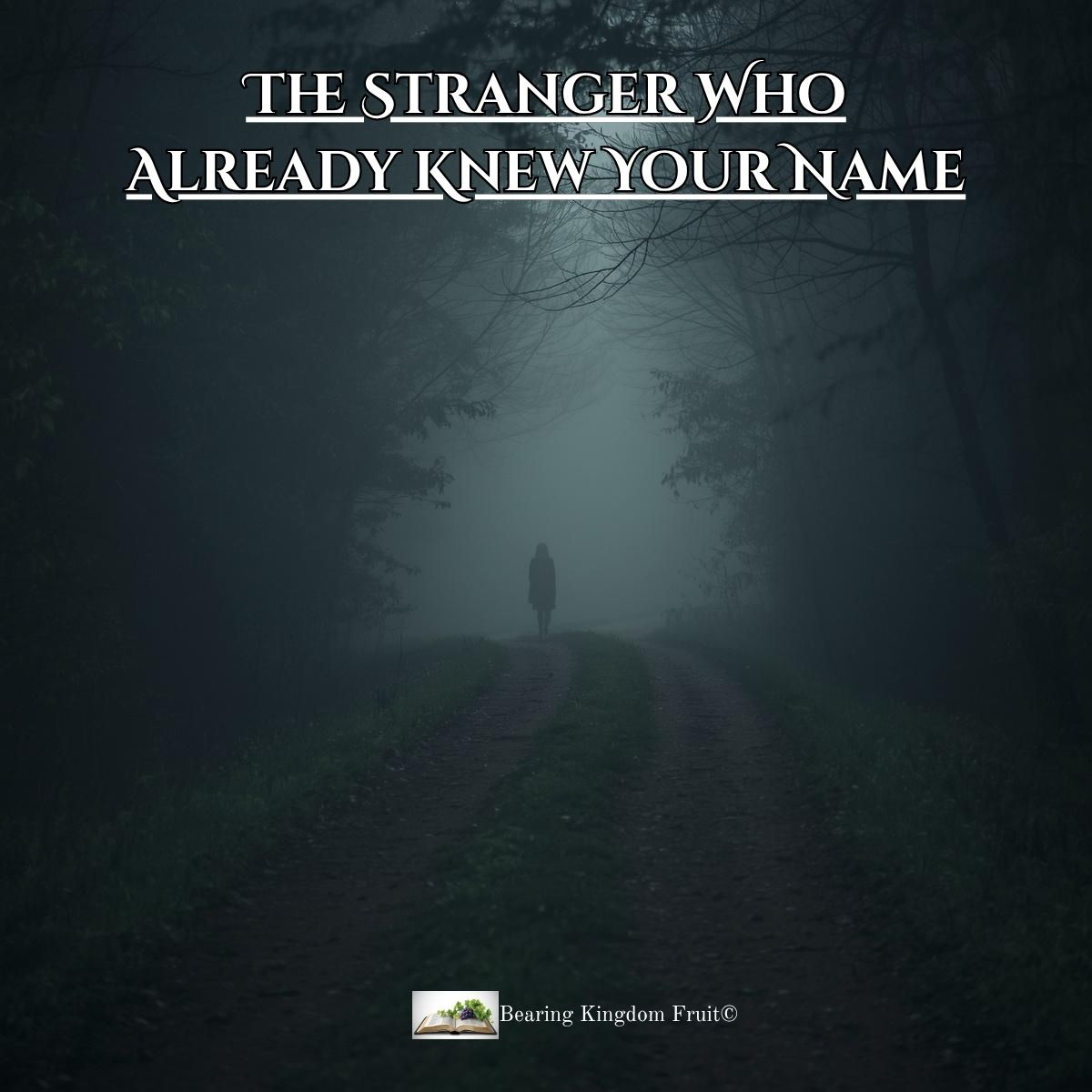 The Stranger Who Already Knew Your Name