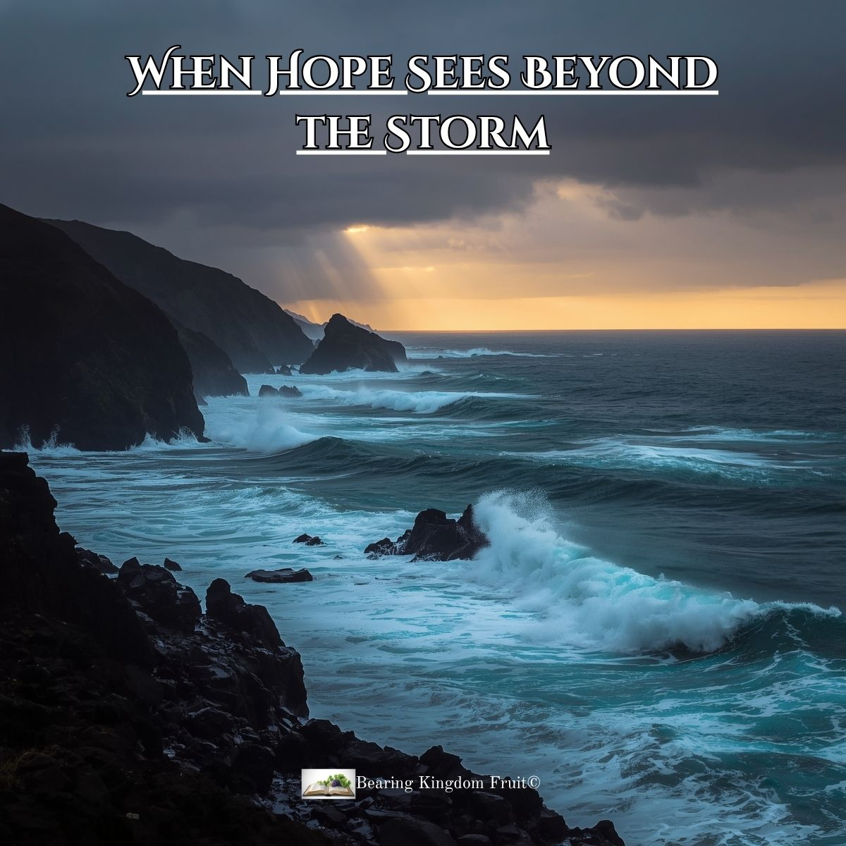 When Hope Sees Beyond the Storm